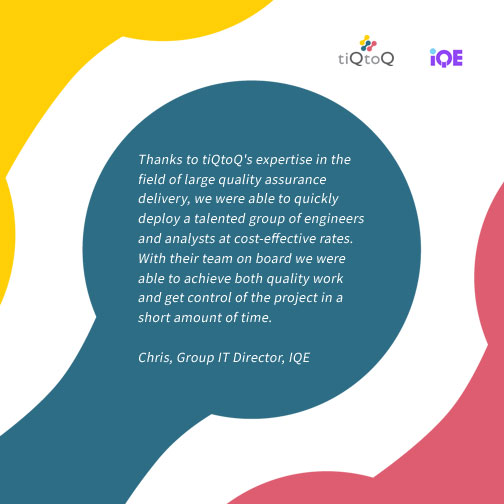 A quote from the testimonial provided to us by IQE